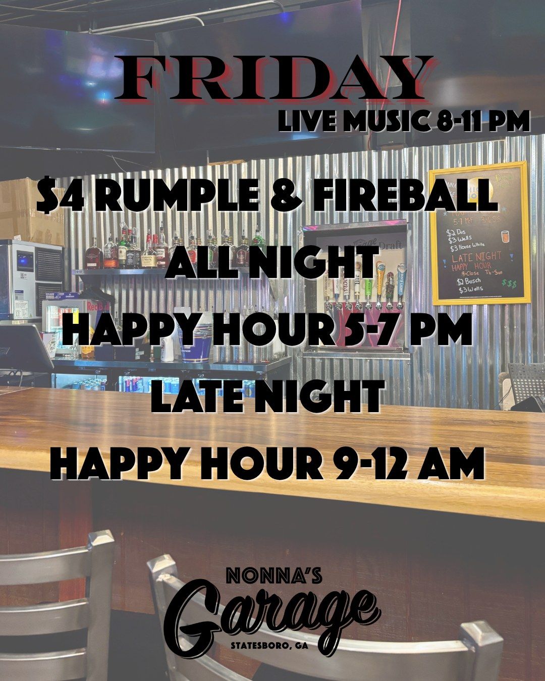 Nonna's Garage Friday: Live music 8-11 PM, $4 Rumple and Fireball all night, Happy Hour 5-7 PM, late night happy hour 9-12 AM