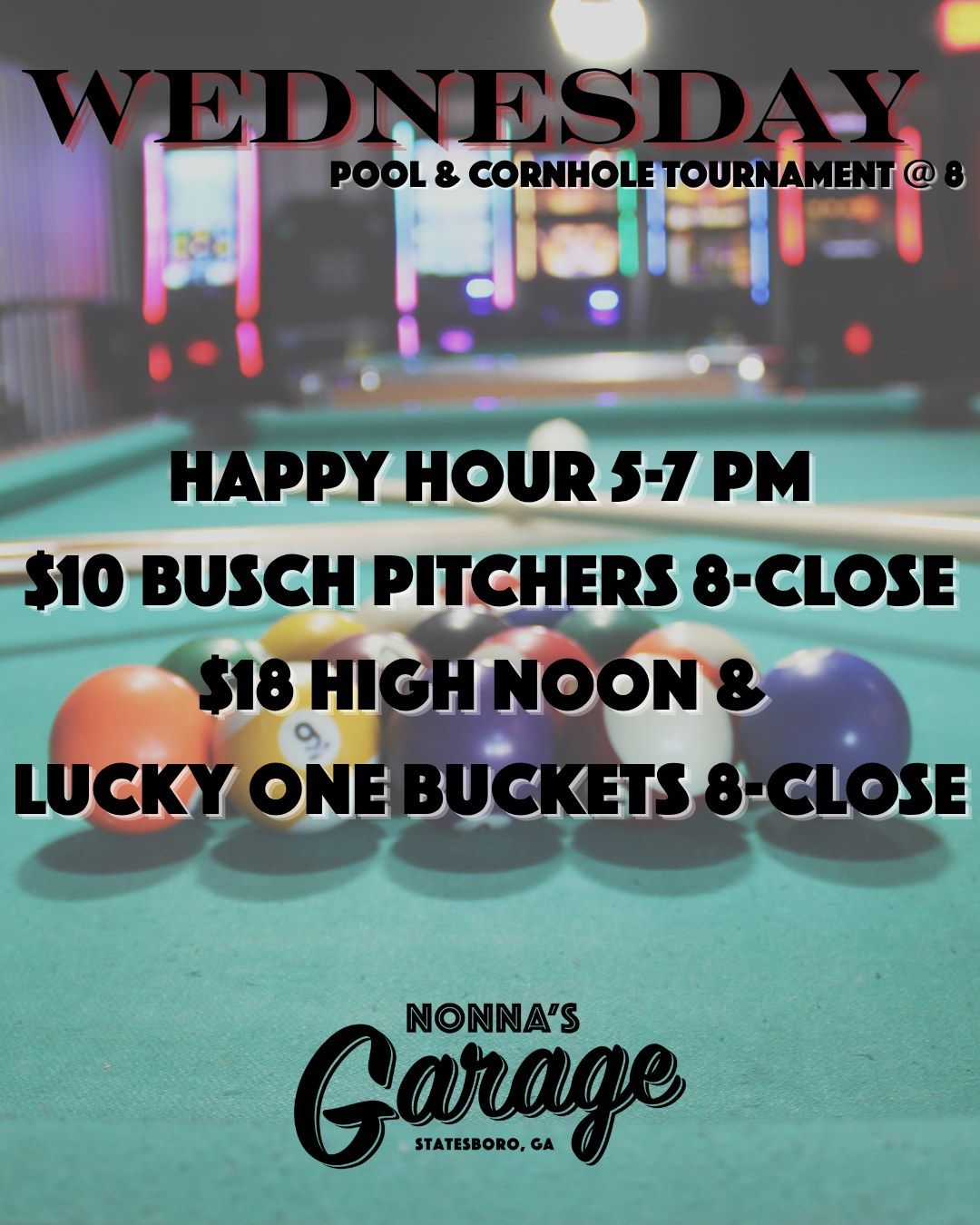 Nonna's Garage Wednesday: Pool and cornhole tournament at 8, Happy Hour 5-7 PM, $10 Busch pitchers, $18 High Noon and Lucky One buckets 8-close