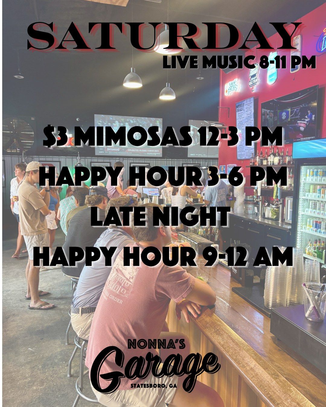 Nonna's Garage Saturday: Live music 8-11 PM, $3 mimosas 12-3 PM, Happy Hour 3-6 PM, late night happy hour 9-12 AM